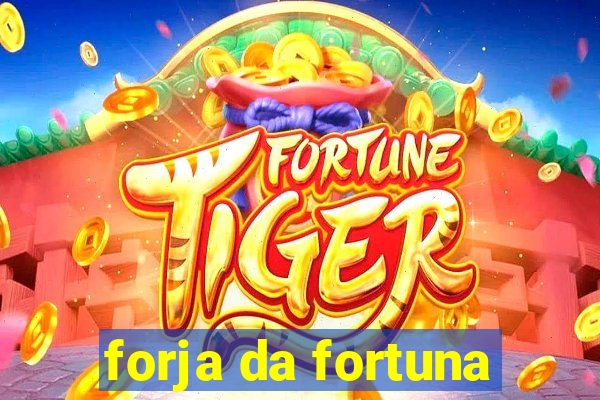 forja da fortuna